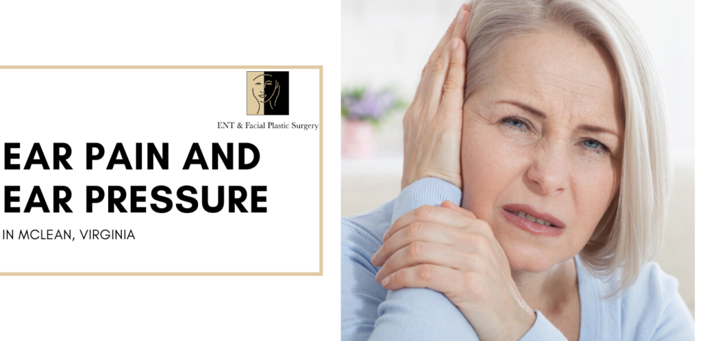 Ear Pain and Ear Pressure - Top Plastic Surgeon In McLean, VA